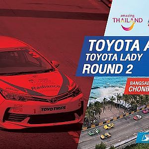 [EN] Toyota Altis / Toyota Lady : Round 2 ​@Bangsaen Street Circuit,Chonburi